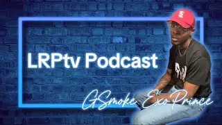 GSmoke ExoPrince on LRPtv Podcast