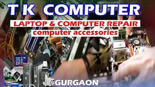 TK Computer | Gurudwara Road Gurgaon | Best Laptop & Computer Repair Shop in Gurgaon | Destorr Advt.