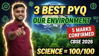 🌱 3 MOST IMPORTANT PYQs | Our Environment | Class 10 Science | 5 Marks CONFIRMED |By Pankaj Patel