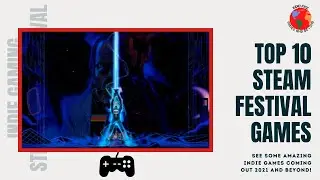 Top 10 Indie Games - Steam Game Festival
