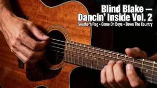 Blind Blake &ndash; Dancin&rsquo; Inside Vol. 2 (Lesson Preview) | Southern Rag &bull; Come On Boys