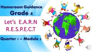 Homeroom Guidance | Quarter 1 - Module 2 | Grade 4 | English | Let's E.A.R.N. R.E.S.P.E.C.T.