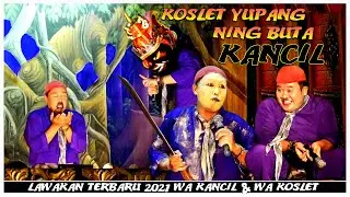 WA KOSLET NYUPANG NING BUTA KANCIL \\ LAWAKAN TERBARU 2021 \\ GUEST STAR IN SANDIWARA INDRA PUTRA
