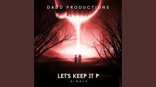 Let's Keep It P (Instrumental Remix)