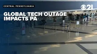 Global software outage delays flights and disrupts services in Central PA