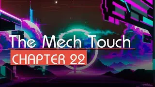 [The Mech Touch] Chapter 22, Craftsman's Pride (Realistic TTS Sci-Fi Audiobook)