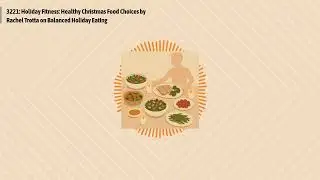 3221: Holiday Fitness: Healthy Christmas Food Choices by Rachel Trotta on Balanced Holiday...