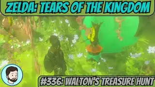 The Legend of Zelda: Tears of the Kingdom (Switch) - Part 336: Walton's Treasure Hunt