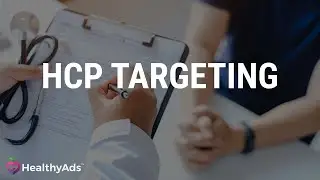 HCP Targeting / Targeting Health Care Professionals &ndash; Strategies to Reach this audience Online