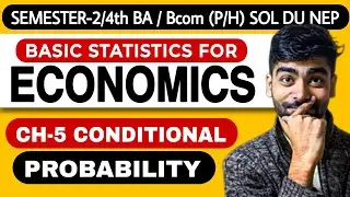 CH-5 Conditional Probability | BA/Bcom(H/P)| Basic Statistics For Economics | Sem- 2/4th SOL DU NEP