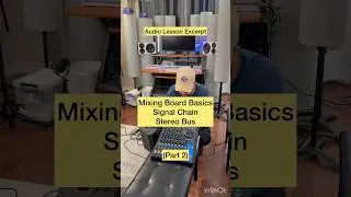 Mixing Board Basics (Part 2) | Signal Chain, Stereo Bus | Audio Lesson with Tyler Seidenberg