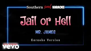 Southern Soul Karaoke, Mr. James - Jail or Hell (Karaoke)