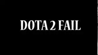 Dota 2 fail