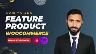 how to add feature products in woocommerce using elementor.