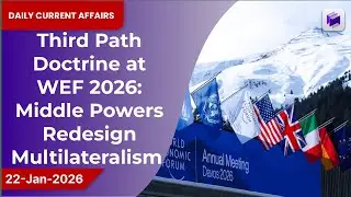 ⚖️ Third Path Doctrine at WEF 2026 sees middle powers reshaping multilateralism | 22 Jan 2026