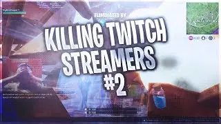 Killing Twitch Streamers #2 - Fortnite Battle Royale
