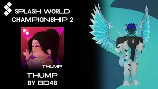 Splash World Championship 2 || Pack : THUMP || BY BD48