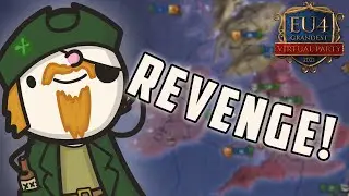Getting that SWEET REVENGE against the GANKERS | EU4 Grandest Virtual Party