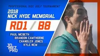 2018 Nick Hyde Memorial | Feature Card, Rd1, B8  | McBeth, Jones, New, Hawthorne