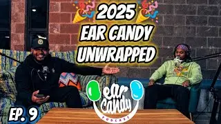 New Year, New Ear... Candy! ECP Recaps 2025 and Predicts 2026! | Ear Candy Podcast EP. 9