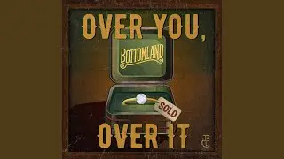 Over You, Over It