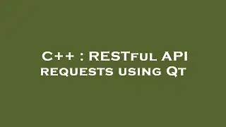 C++ : RESTful API requests using Qt