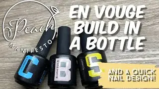 En Vouge Build in a Bottle and Quick Nail Design