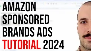 Amazon Sponsored Brands Ads - Step by step tutorial 2024