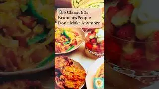 🍳 5 Classic 90s Brunches People Don&rsquo;t Make Anymore