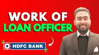 𝐖𝐨𝐫𝐤 𝐎𝐟 𝐋𝐨𝐚𝐧 𝐎𝐟𝐟𝐢𝐜𝐞𝐫 𝐈𝐧 𝐇𝐃𝐅𝐂 𝐁𝐚𝐧𝐤, 𝐋𝐨𝐚𝐧 𝐎𝐟𝐟𝐢𝐜𝐞𝐫 𝐉𝐨𝐛 𝐑𝐨𝐥𝐞 & 𝐑𝐞𝐬𝐩𝐨𝐧𝐬𝐢𝐛𝐢𝐥𝐢𝐭𝐲, 𝐒𝐚𝐥𝐚𝐫𝐲? 𝐙𝐃 𝐭𝐚𝐥𝐤𝐬