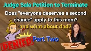 Part Two - Judge Sala - Two Years in Care... The most upsetting case in a long time