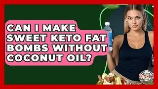 Can I Make Sweet Keto Fat Bombs Without Coconut Oil? - Keto Kitchen HQ