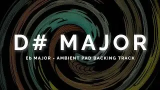 Atmospheric&nbsp;Ambient&nbsp;Pad&nbsp;Backing&nbsp;Track&nbsp;in D# / Eb Major