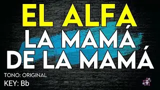 El Alfa - La Mam&aacute; de la Mam&aacute; - Karaoke Instrumental