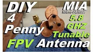 Build This FPV 5.8 GHz  Tunable Antenna 4 Pennies