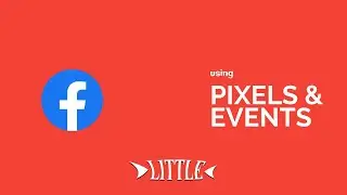 Pixels, Events & Custom Events in Little