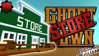 GENERAL STORE! - Wild West Ghost Town (Part 5) - Scrap Mechanic Showcase Ep14