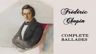 FR&Eacute;D&Eacute;RIC CHOPIN'S COMPLETE BALLADES