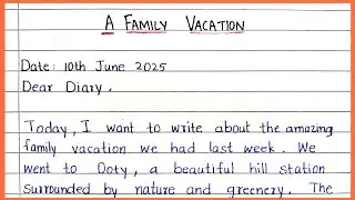 Diary Entry on A Family Vacation || @InternationalWritings || Family Trip Experience