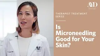 Is Microneedling Good For Your Skin? | Angeline Yong Dermatology