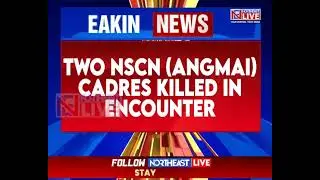 Two NSCN (Aangmai) Cadres Killed, Two Injured in Fierce Encounter with Army in Arunachal