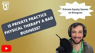 Is Private PT Practice a Bad Business?