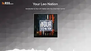Introduction to Your LEO Nation with The Chief Mark Garrett