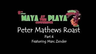 Peter Mathews Maya at the Playa Roast #4: Marc Zender