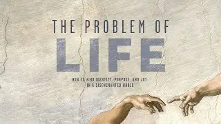 The Problem of Life // New Series with Mark Clark // Starts Sunday 27 April 9Am & 10:30AM (ET)