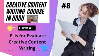 #8 Content Writing Course In Urdu | E  is for Evaluate Creative Content Writing||Skillful Pakistan 8