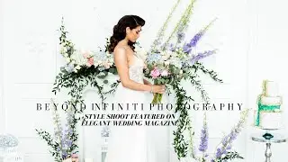 Beyond Infiniti Photography Styled Shoot Featured on Elegant Wedding Magazine (teaser clip)