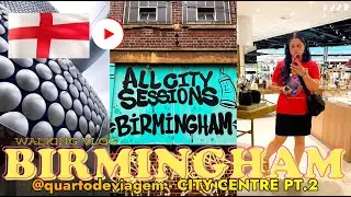 assim é um dia em BIRMINGHAM PT.2 United Kingdom 🇬🇧 |  (4K) 223