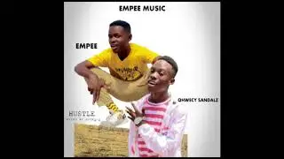 Empee ft Qhwecy Sandalz hustleMixed by sideqiq