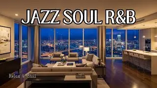 Smooth Jazz x Soulful R&B &ndash; Smooth Nighttime Music for Calm Focus Sessions